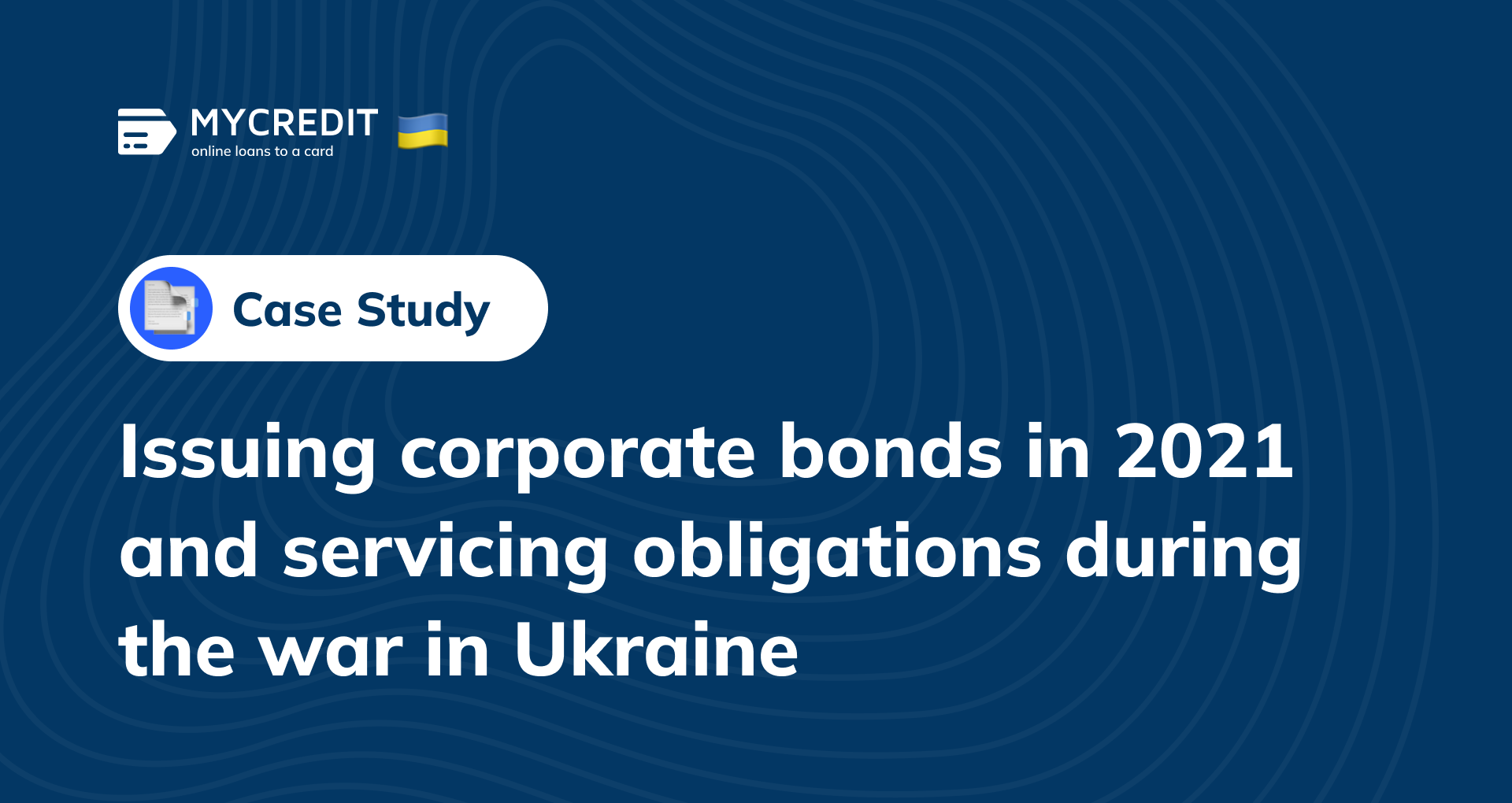 Issuing corporate bonds in 2021 and servicing obligations during the war in Ukraine